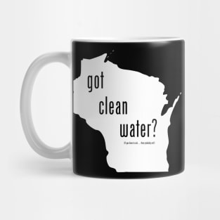 WI-Got Clean Water ?(Pry Not) Mug